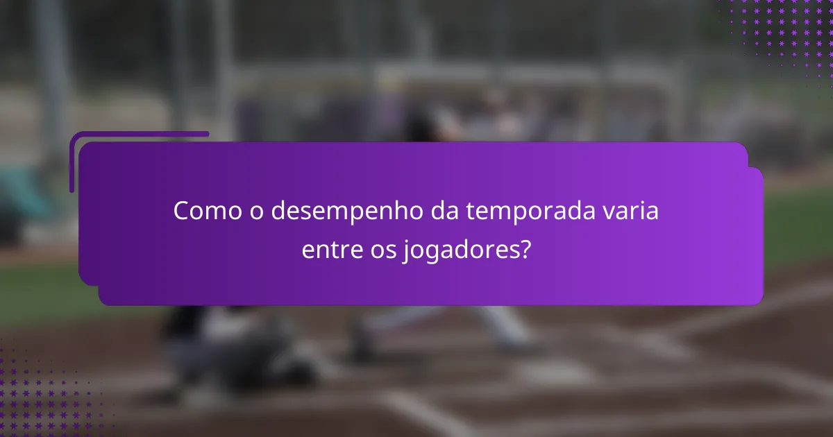 Como o desempenho da temporada varia entre os jogadores?