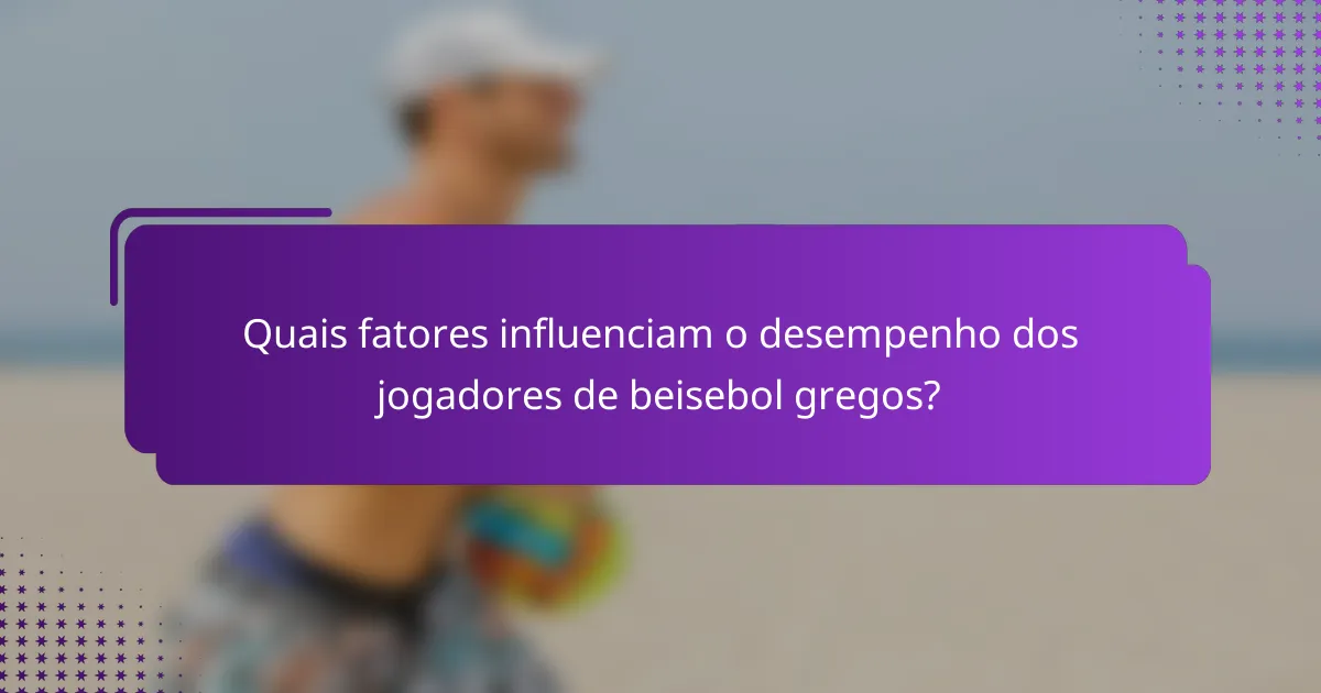 Quais fatores influenciam o desempenho dos jogadores de beisebol gregos?