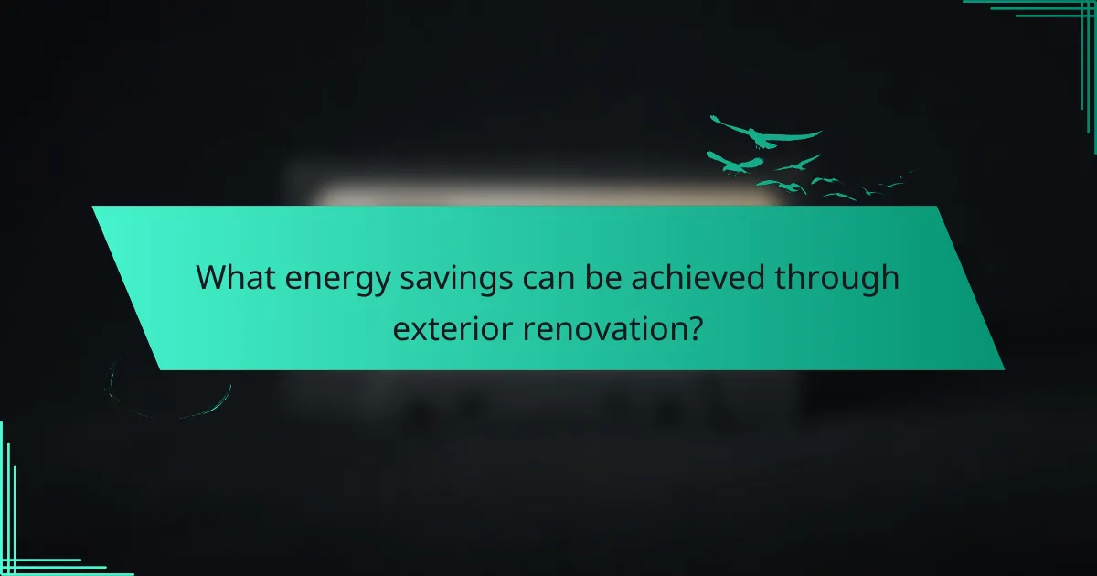 What energy savings can be achieved through exterior renovation?